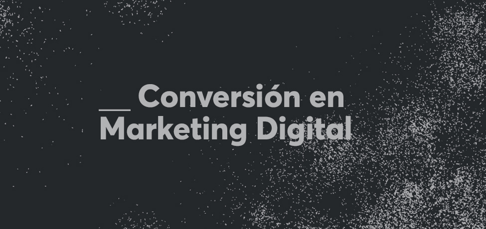 conversión en marketing digital